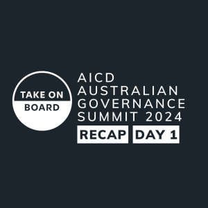 AICD Australian Governance Summit 2024 Recap Day 1