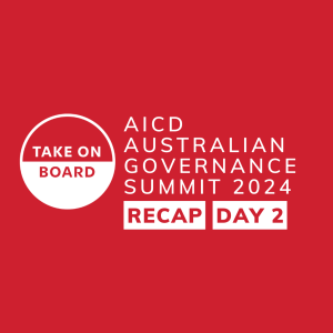 AICD Australian Governance Summit 2024 Recap of Day 2